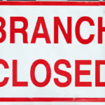 Sign that says Branch Closed in big red letters